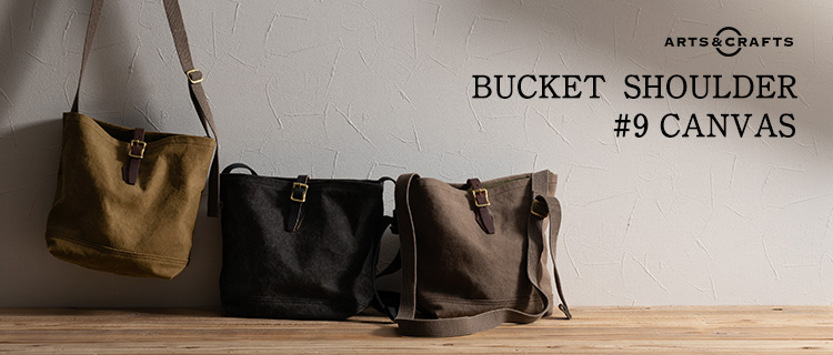 【ARTS&CRAFTS】#9 CANVAS BUCKET SHOULDER